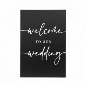 Welcome To Our Wedding-B&W